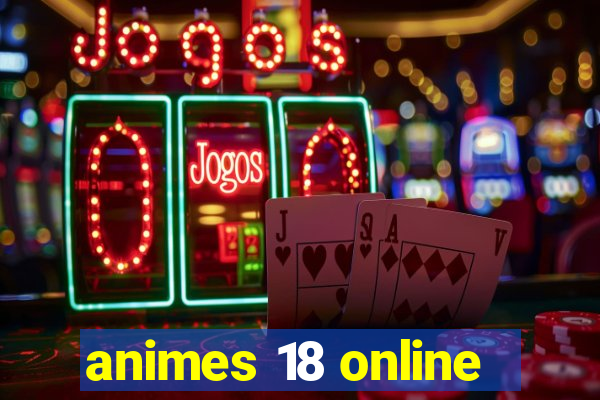 animes 18 online